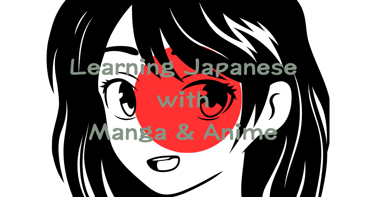 Learning Japanese with Manga and anime
